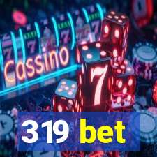 319 bet